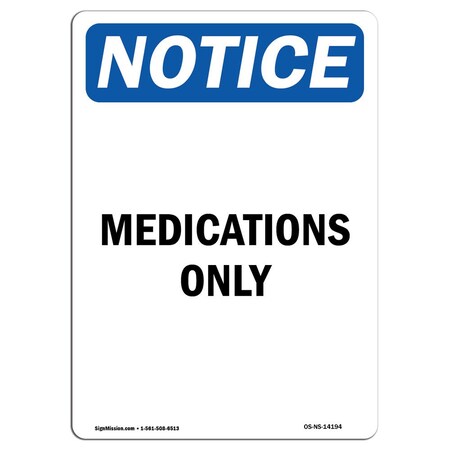 Signmission OSHA Notice, 5" Height, Medications Only Sign, 5" X 3.5", Portrait OS-NS-D-35-V-14194